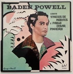 Baden Powell – Canta Vinícius de Moraes e Paolo César Pinheiro (LP usado)