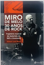 [TOM] Miro de Melo 30 Anos de Rock - Edson Luís Rosa (Livro usado)