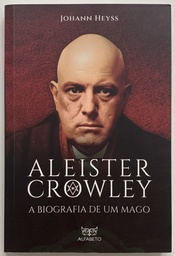 Aleister Crowley - A Biografia de um Mago (Livro novo)