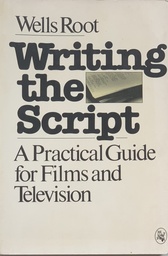 Writing the Script: A Practical Guide for Films and Television - Wells Root (Livro usado)