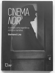 Cinema Noir – A Sombra Como Experiência Estética e Narrativa (Livro semi novo)