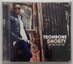 Trombone Shorty - Say That To Say This (CD usado)
