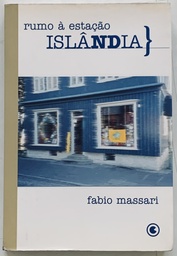 Rumo à Estação Islândia - Fabio Massari (Livro usado)