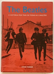Beatles,The - A História por Trás de Todas as Canções [Steve Turner] (Livro usado)