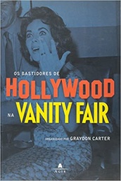 Bastidores de Hollywood na Vanity Fair, Os - Graydon Carter (livro novo)